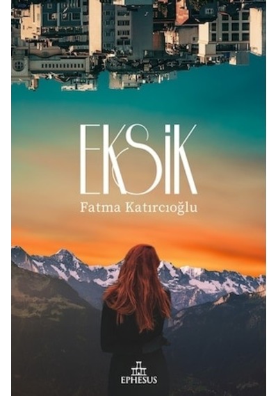 Eksik Ciltsiz - Fatma Katırcıoğlu - Ephesus Yayınları