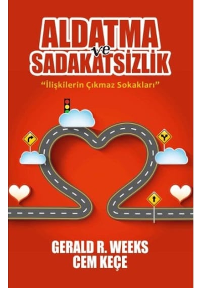 Aldatma ve Sadakatsizlik - Gerald R. Weeks -  A. Cem Keçe - Pusula Yayınevi
