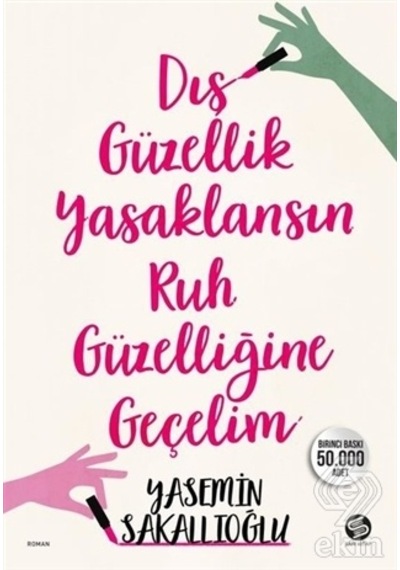 Dış Güzellik Yasaklansın Ruh Güzelliğine Geçelim/Yasemin