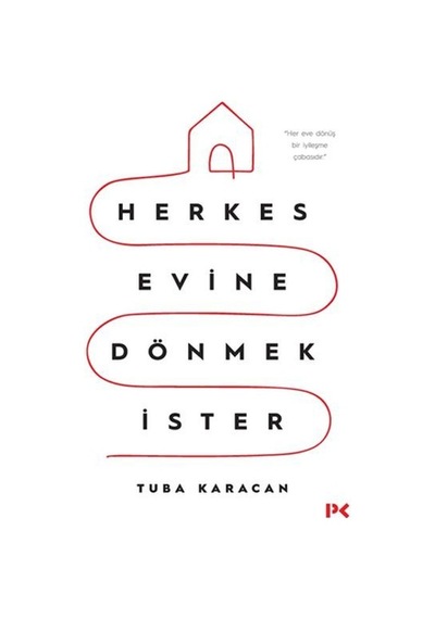Herkes Evine Dönmek İster - Tuba Karacan - Profil Kitap