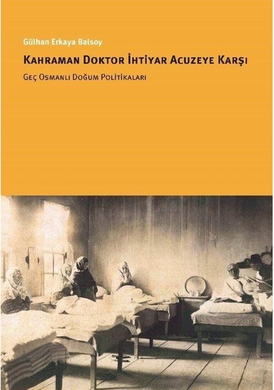Kahraman Doktor İhtiyar Acuzeye Karşı / Gülhan Erkaya Balsoy