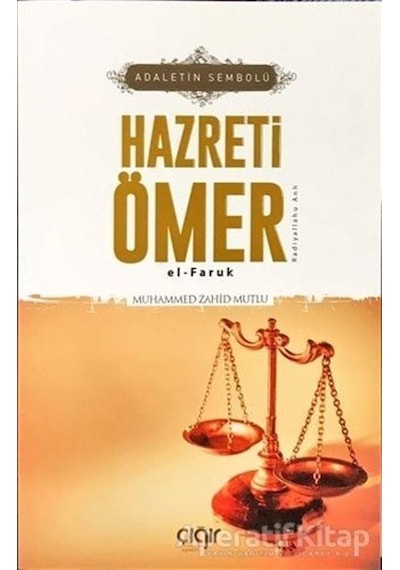 Hazreti Ömer -Adaletin Sembolü  - Muhammed Zahid Mutlu  - Çığır Yayınları