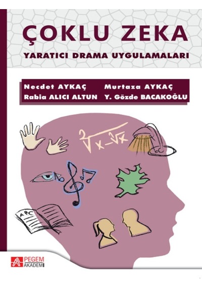 Çoklu Zeka Yaratıcı Drama Uygulamaları - Pegem Akademi Yayıncılık