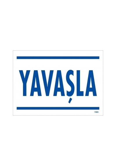 Mey İthalat Yavaşla Uyarı Levhası 25x35 Kod:1565