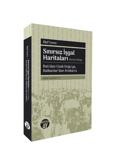 Sınırsız İşgal Haritaları Birinci Kitap / Akif Emre