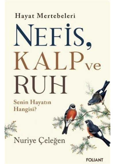 Nefis, Kalp Ve Ruh / Nuriye Çeleğen