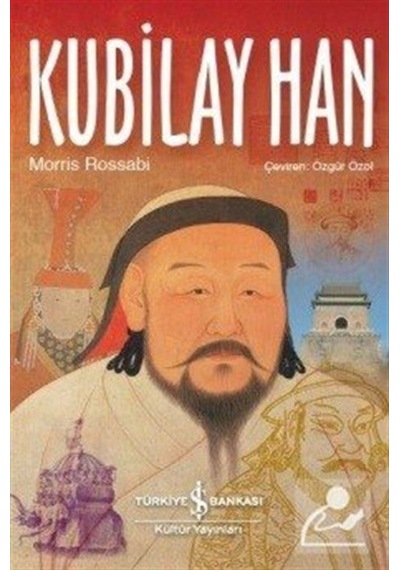 Kubilay Han - Morris Rossabi - İş Bankası Kültür Yayınları