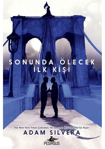 Sonunda Ölecek İlk Kişi / Adam Silvera