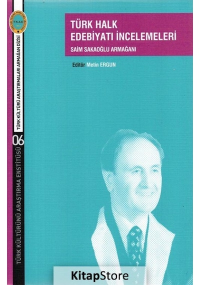 Türk Halk Edebiyatı İncelemeleri-Saim Sakaoğlu Armağanı- Türk Kültürünü Araştırma Enstitüsü