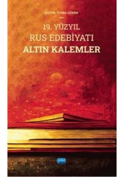 19. Yüzyıl Rus Edebiyatı Altın Kalemler- Nobel Akademik Yayıncılık
