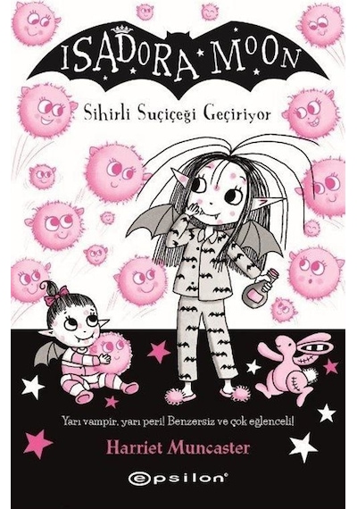 Isadora Moon 15 / Sihirli Suçiçeği Geçiriyor / Harriet Muncaster