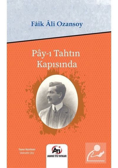 Pay-ı Tahtın Kapısında / Faik Ali Ozansoy