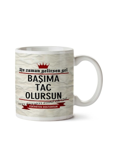 Ne Zaman Gelirsen Gel Başıma Taç Olursun İki Tarafı Baskılı Kupa Bardak