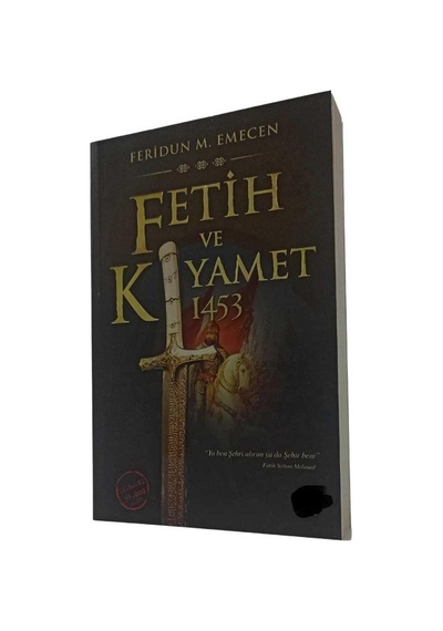 Fetih Ve Kıyamet: 1453: İstanbul'un Fethi Ve Kıyamet Senaryoları - Feridun Emecen