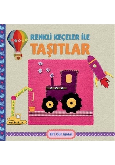 Renkli Keçeler İle Taşıtlar / Elif Gül Aydın