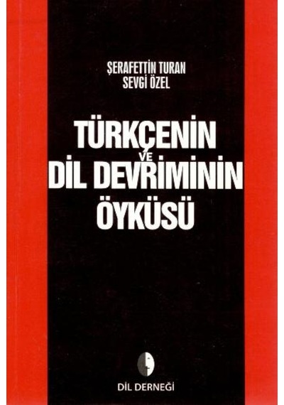 Türkçenin Dil Devriminin Öyküsü  - Şerafettin Turan  -  Sevgi Özel  - Dil Derneği