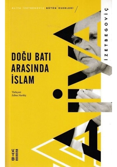 Doğu Batı Arasında Islam Ketebe Yayınları