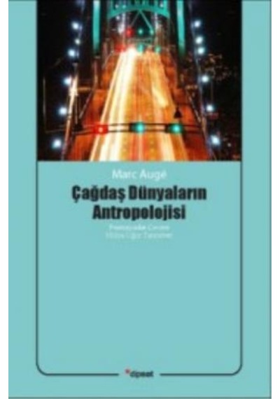 Çağdaş Dünyaların Antropolojisi - Marc Auge - Dipnot