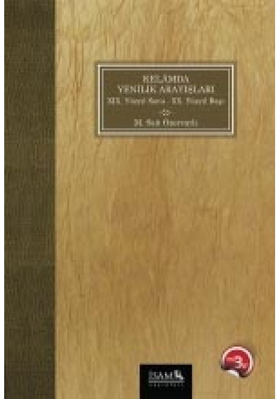 Kelamda Yenilik Arayışları - 19. Yüzyıl Sonu-20.Yüzyıl Başı - Sait Özervarlı - İsam Yayınları