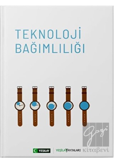 Teknoloji Bağımlılığı - Yeşilay Yayınları
