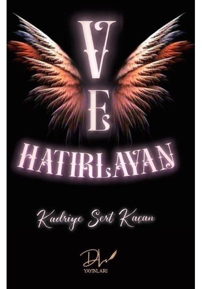 Ve Hatırlayan - Kadriye Sert Kaçan - DLS Yayınları