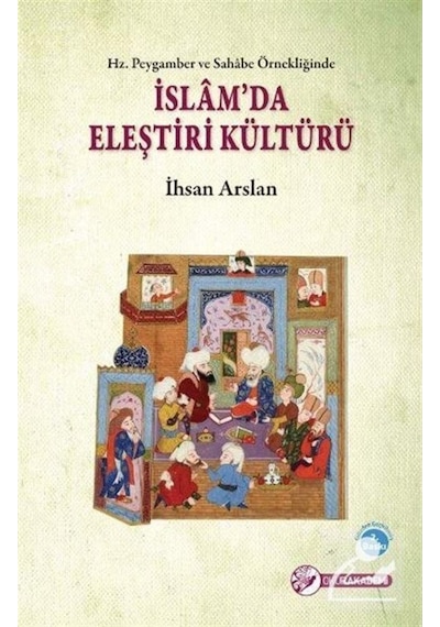 Hz. Peygamber ve Sahabe Örnekliğinde İslam'da Eleştiri Kültürü- Okur Akademi