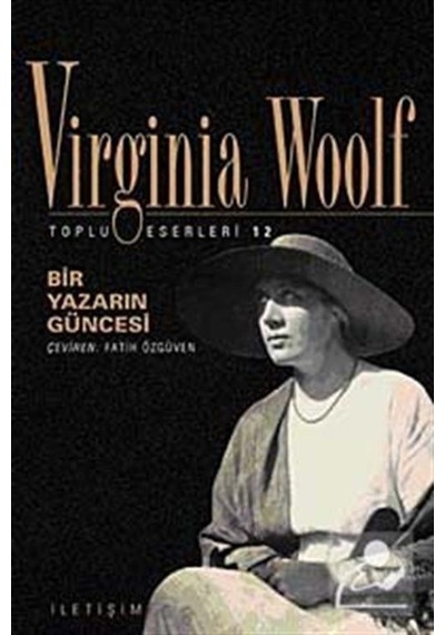 Bir Yazarın Güncesi - Toplu Eserleri 12 - Virginia Woolf