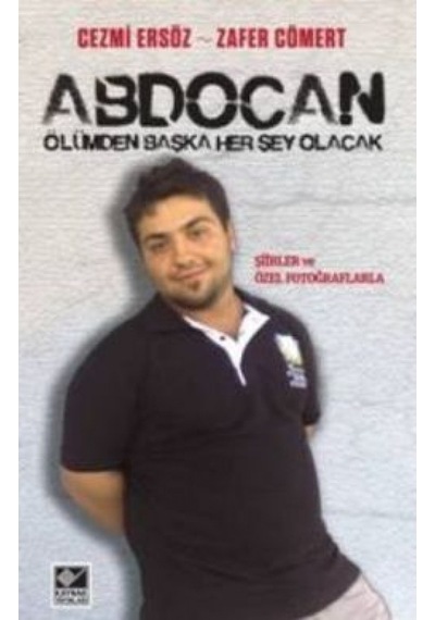Abdocan - Ölümden Başka Her şey Olacak - Zafer Cömert -  Cezmi Ersöz - Kaynak Yayınları