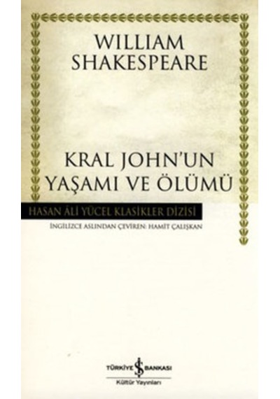Kral John'un Yaşamı ve Ölümü - Hasan Ali Yücel Klasikleri