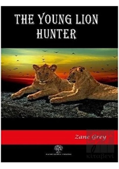 The Young Lion Hunter - Zane Grey - Platanus Publishing
