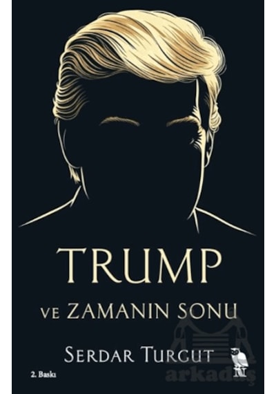Trump Ve Zamanın Sonu