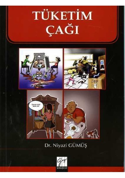 Tüketim Çağı  - Niyazi Gümüş  - Gazi Kitabevi