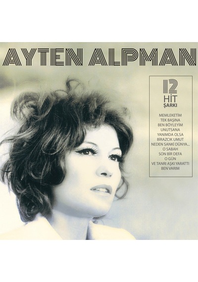 Ayten Alpman 12 Hit Şarkı Türk Pop Tarihi Eski 45'likler Lp Plak