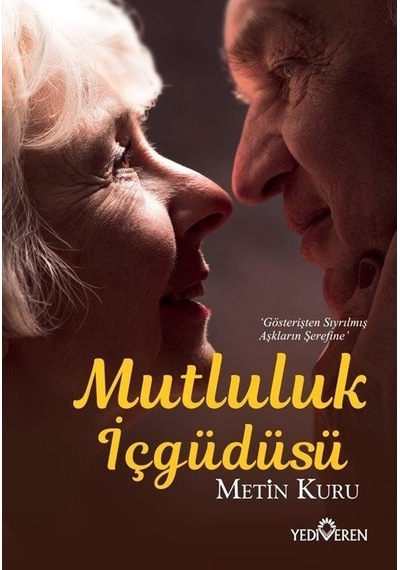 Mutluluk İçgüdüsü - Metin Kuru - Yediveren Yayınları