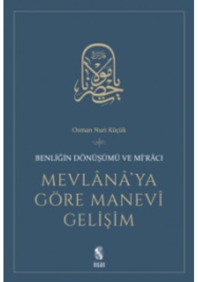 Mevlana'ya Göre Manevi Gelişim - Osman Nuri Küçük - İnsan Yayınları