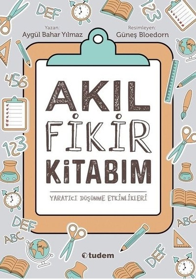 Akıl Fikir Kitabım / Aygül Bahar Yılmaz - Tudem Yayınları