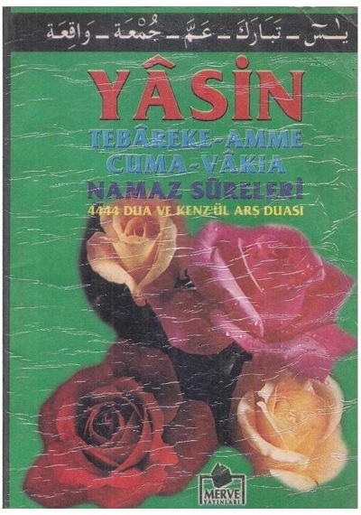 Yasin, Tebareke, Amme, Vakıa, Cuma, Namaz Sureleri 4444 Dua Ve Kenz'ül Arş Duası