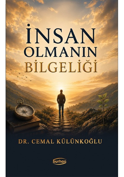 İnsan Olmanın Bilgeliği / Dr. Cemal Külünkoğlu