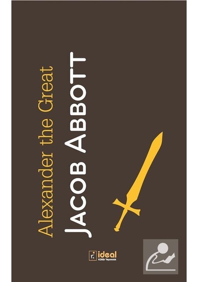 Alexander the Great - Jacob Abbott - İdeal Kültür Yayıncılık