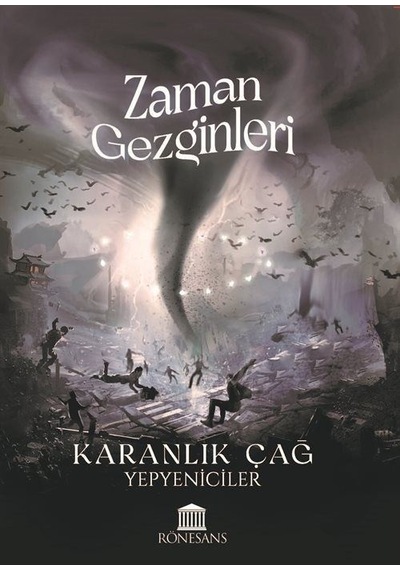 Zaman Gezginleri - Karanlık Çağ - Yepyeniciler - Rönesans Yayınları