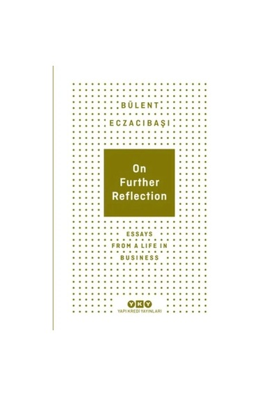 Ers On Further Reflection - Essays From A Life In Business
