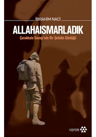 Allahaısmarladık Çanakkale Savaşı'nda Bir Şehidin Günlüğü