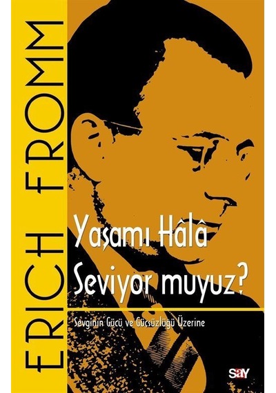 Yaşamı Hala Seviyor Muyuz / Erich Fromm