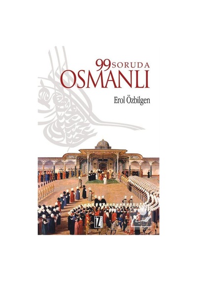 99 Soruda Osmanlı / Erol Özbilgen 9789753558563