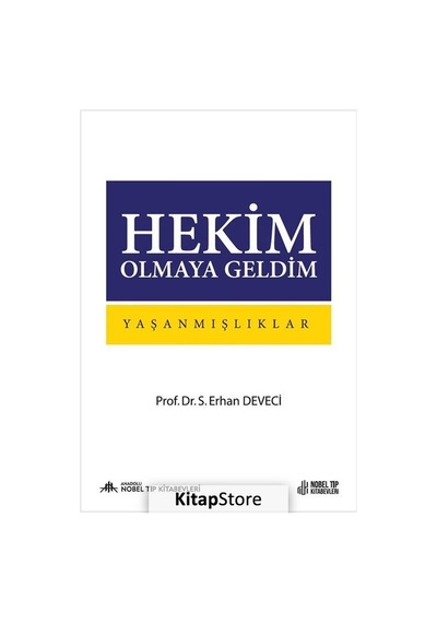 Hekim Olmaya Geldim - Yaşanmışlıklar - Porf. Dr. S. Erhan Deveci
