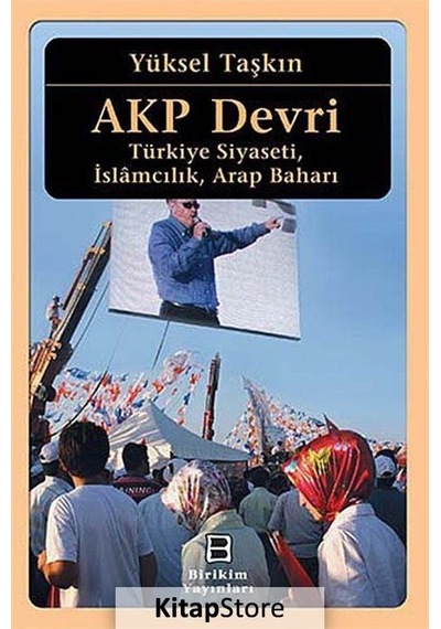 AKP Devri - Yüksel Taşkın - Birikim Yayınları