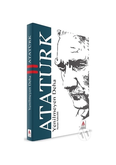 Yenilmeyen Deha Atatürk - Kenan Kalecikli - Delta Kültür Yayınevi