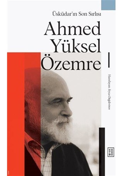 Üsküdar'ın Son Sırlısı: Ahmed Yüksel Özemre / Feyza Dağdeviren