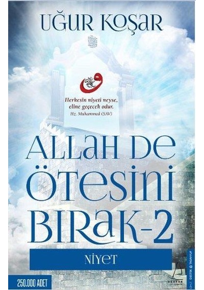 Allah De Ötesini Bırak-2 Niyet - Uğur Koşar - Destek Yayınla