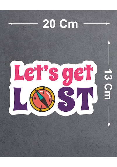 Let's Get Lost Sticker - Araba Oto Motosiklet Karavan Cam Araç Sticker - 00174 20x13 Cm